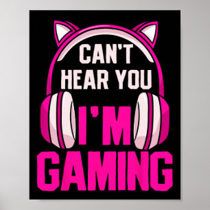 Gamer Girl Gaming Ich kann dich nicht hören, ich b Poster