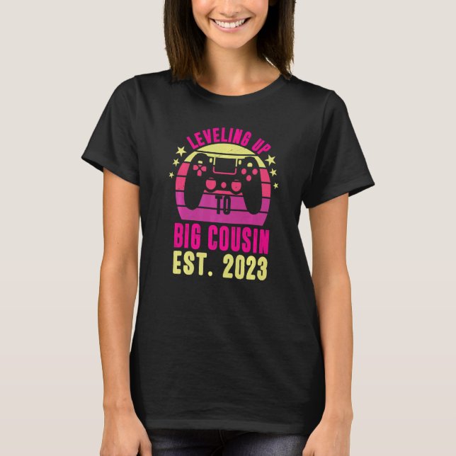 Gamer Girl Promoted To Cousin Leveling Up To Big C T-Shirt (Vorderseite)