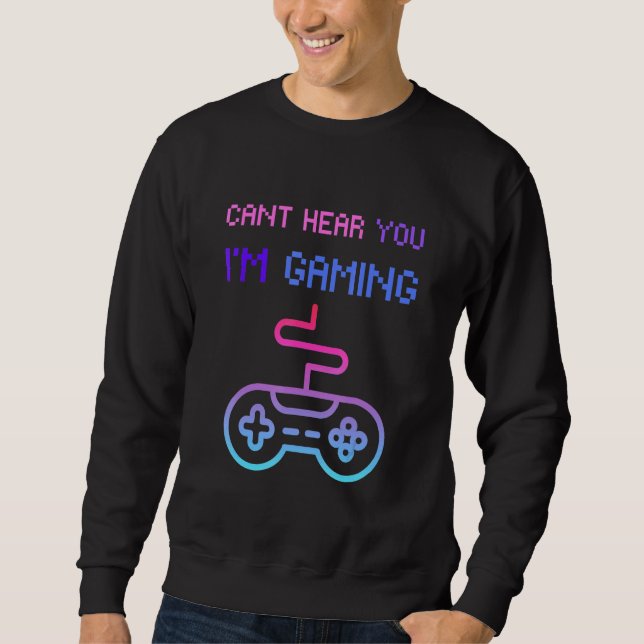 Gamer Headset Cant hört euch im Gaming Sweatshirt (Vorderseite)