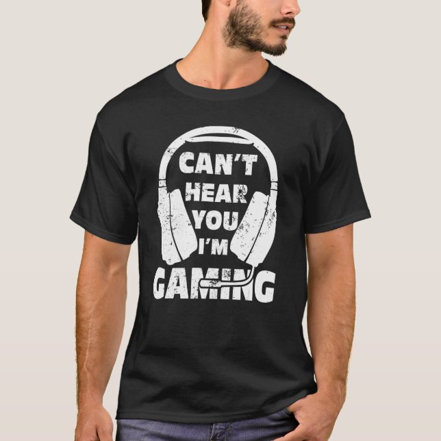 Gamer Headset Kann dich nicht hören, ich spiele 10 T-Shirt (Vorderseite)