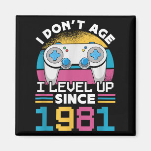 Gamer I Don't Age I Level Up Seit 1981 Gaming 42t Magnet
