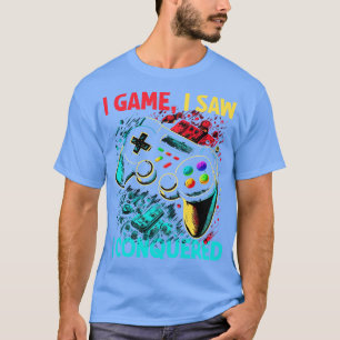 Gamer I Game Ich sah ich erobert T-Shirt