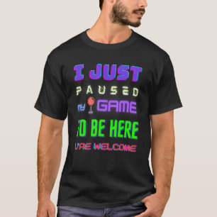 Gamer Ich habe gerade mein Spiel unterbrochen, um  T-Shirt
