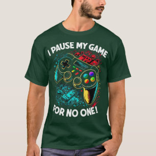 Gamer Ich halte mein Spiel für niemanden an T-Shirt