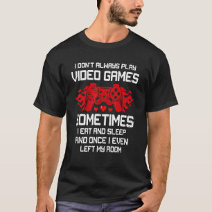 Gamer Ich spiele nicht immer Video Games Boys Teen T-Shirt
