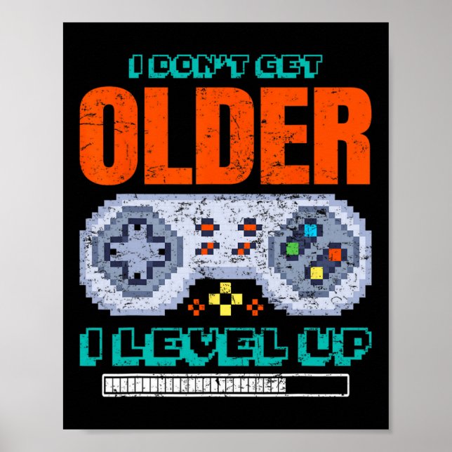 Gamer Ich werde nicht älter als ich Level Up Gamin Poster (Vorne)