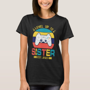 Gamer Level Up to Sister Est 2023 Happy Brother Co T-Shirt