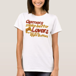 Gamer machen Liebhaber besser T-Shirt