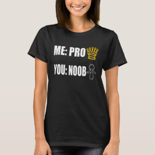 Gamer Me Pro You Noob Esports Online T-Shirt