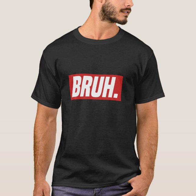 Gamer Memes Trending Internet dank Serious Bruh T-Shirt (Vorderseite)