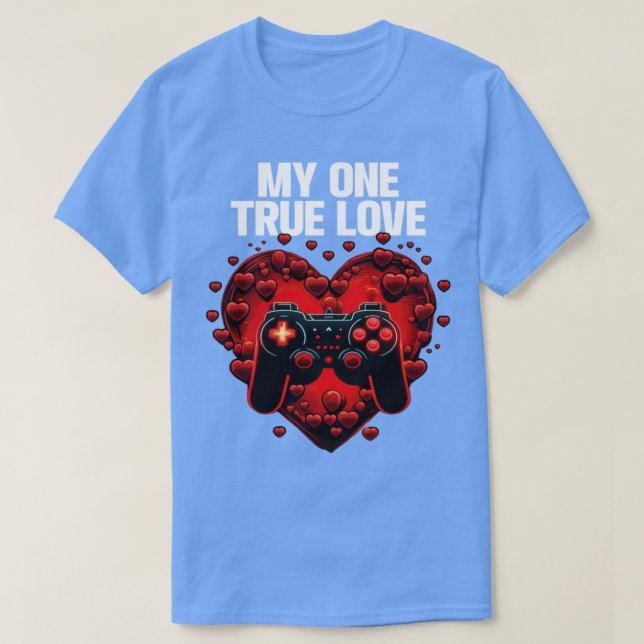 Gamer My One True Love1 T-Shirt (Design vorne)