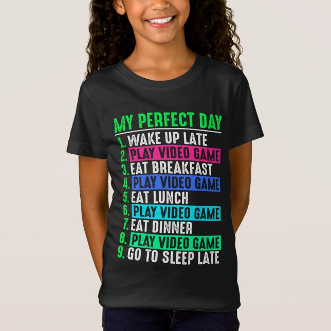 Gamer My Perfect Day Play Video Games T-Shirt (Vorderseite)