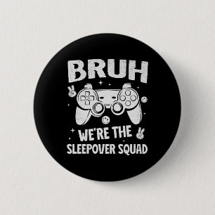 Gamer-Schlafparty für Jungen Lustige Bruh-Schlafpa Button