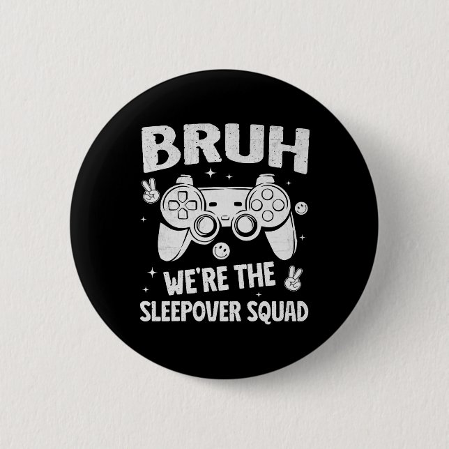 Gamer Sleepover Party For Boys Funny Bruh Slumber  Button (Vorderseite)
