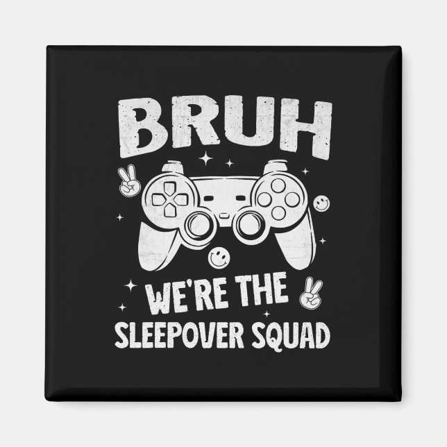 Gamer Sleepover Party For Boys Funny Bruh Slumber  Magnet (Vorne)