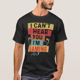 Gamer Sorry, dass ich dich nicht hören kann, ich b T-Shirt
