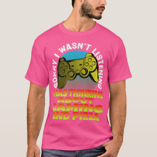 Gamer Sorry hat nicht über das Gaming nachgedacht T-Shirt