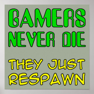 Gamer sterben nie Sie spawnen wieder Funny Poster 