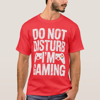Gamer Videospiele Controller Nicht stören Ich bin  T-Shirt