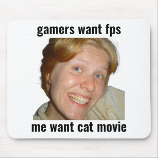 Gamer wollen FPS Lustiges Meme-Mauspad Mousepad