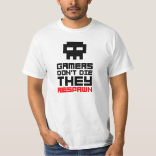 GAMERS DON'T DIE T-Shirt