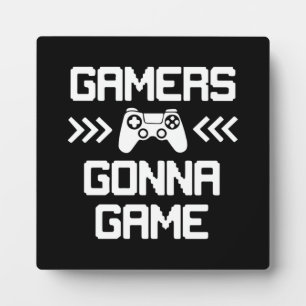 Gamers Gonna Game - Funny Video Gamer, Gaming Fotoplatte