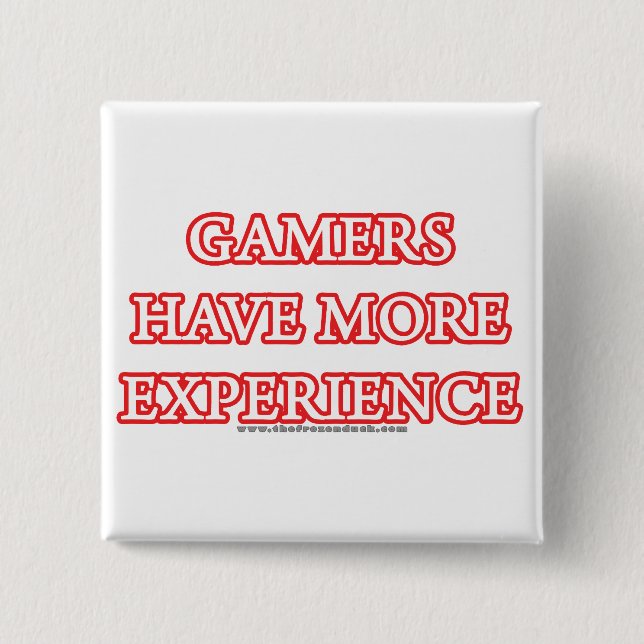 Gamers haben mehr Erfahrung Button (Vorderseite)