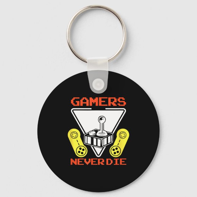 Gamers Never Die Funny Gaming Quotes Great Gift Fo Schlüsselanhänger (Vorderseite)