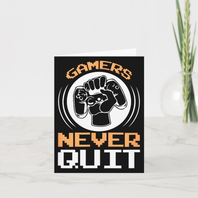 Gamers Never Quit Funny Gaming Quotes Gift For Gam Karte (Vorderseite)