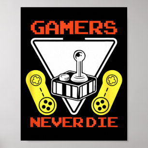 Gamers sterben nie Lustige Gaming-Zitate Großartig Poster