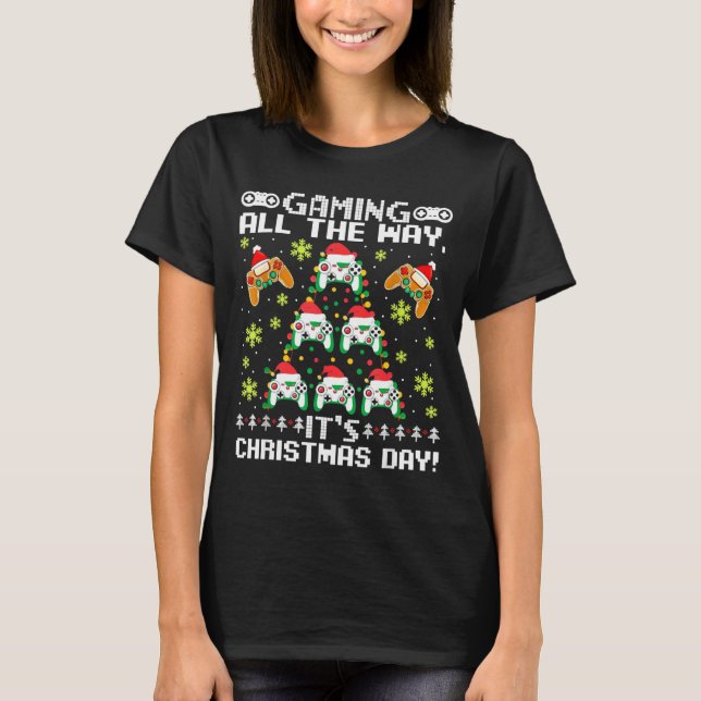Gaming All The Way Its Christmas Day Video Gamer C T-Shirt (Vorderseite)