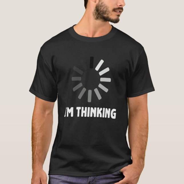 Gaming-Computer-Nerd-Geek-Ladevorgang Ich denke T-Shirt (Vorderseite)