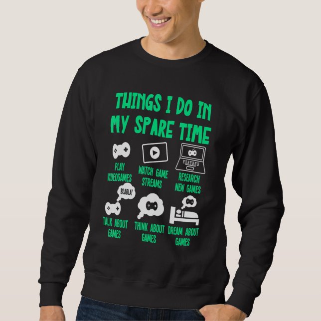 Gaming Dinge, die ich in meiner Freizeit, Video-Sp Sweatshirt (Vorderseite)