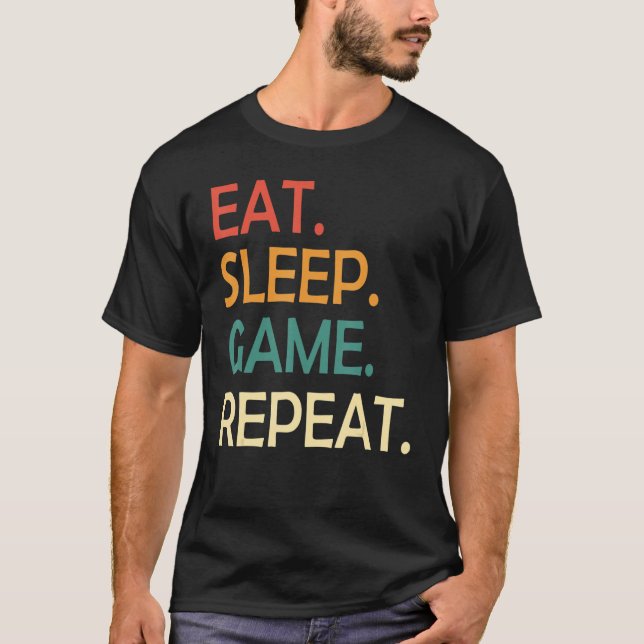 Gaming Eat Sleep Game Wiederholung Sleep Game esse T-Shirt (Vorderseite)