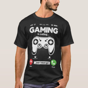 Gaming fordert, ich muss gehen Videospiele Hobby G T-Shirt
