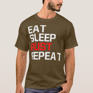 Gaming Funny Meme essen SLEEP RUST WIEDERHOLEN Gam T-Shirt