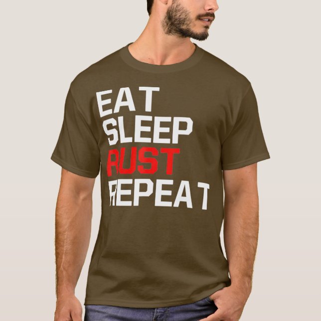 Gaming Funny Meme essen SLEEP RUST WIEDERHOLEN Gam T-Shirt (Vorderseite)