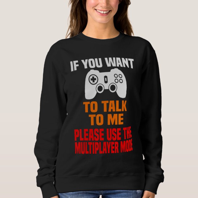 Gaming Gamer Multiplayer Sprichwort Videospiele Sweatshirt (Vorderseite)