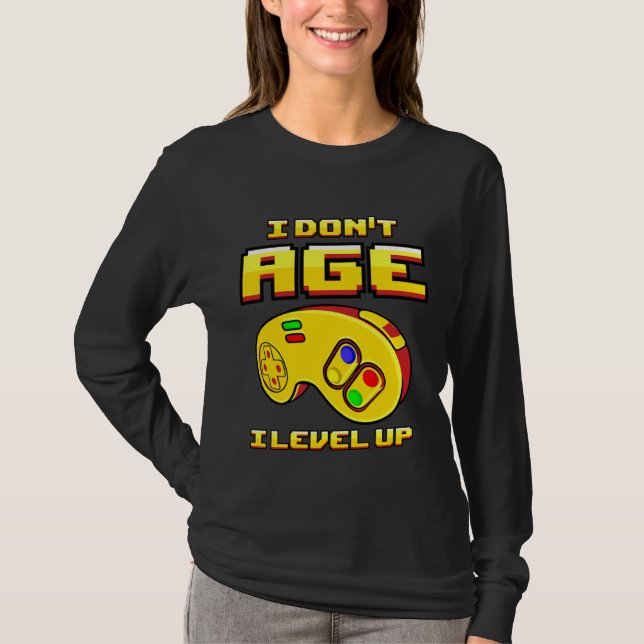 Gaming I Don t Age Level Up For Gamer T-Shirt (Vorderseite)