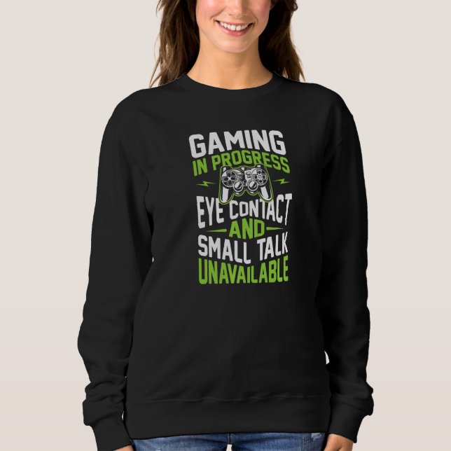 Gaming im Gange Augenkontakt und kleine Gespräche Sweatshirt (Vorderseite)