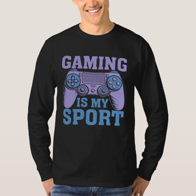 Gaming Is My Sport  Video Gaming   1 T-Shirt (Vorderseite)