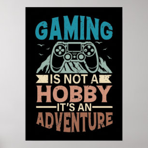 Gaming ist kein Hobby, sondern ein Abenteuer, Game Poster