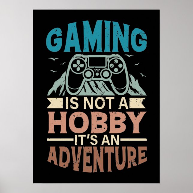 Gaming ist kein Hobby, sondern ein Abenteuer, Game Poster (Vorne)