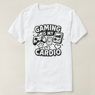 Gaming ist mein Cardio T-Shirt