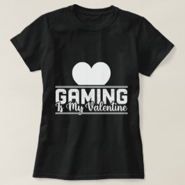 Gaming ist mein Valentine - Funny Gamer Liebe Desi T-Shirt