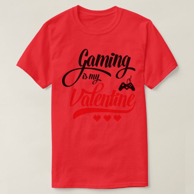 Gaming ist mein Valentine T-Shirt (Design vorne)