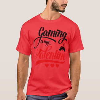 Gaming ist mein Valentine T-Shirt