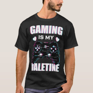 Gaming Ist Mein Valentinstag  Gamer-Partner Valent T-Shirt