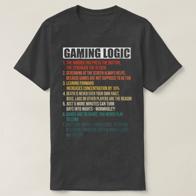 Gaming Logic Funny Gamer hat Gewohnheiten  T-Shirt (Design vorne)