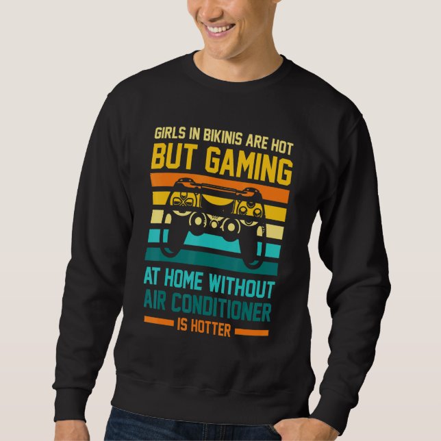 Gaming ohne Klimaanlage ist heißeres Gaming Sweatshirt (Vorderseite)